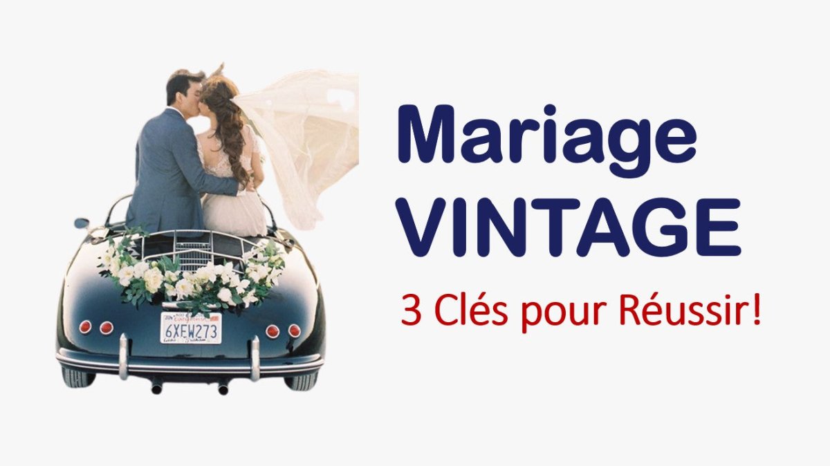 Organiser un mariage vintage : 3 clés pour le réussir ! - Louise Vintage