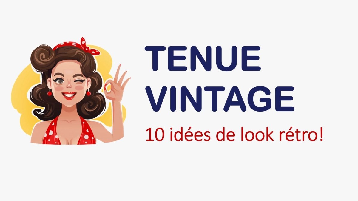 Tenue Vintage: 10 idées de look Rétro - Louise Vintage